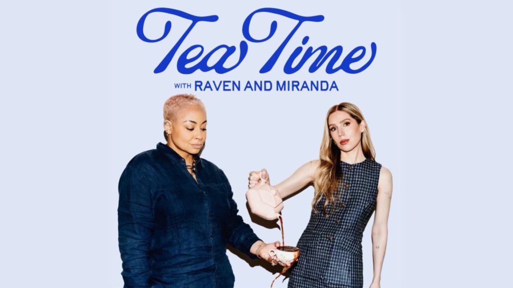 Tea Time with Raven-Symoné and Miranda Maday