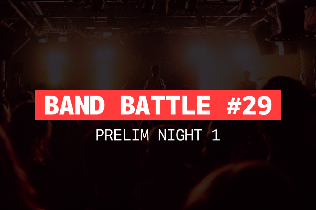 Band Battle #29 Prelims - Night 1