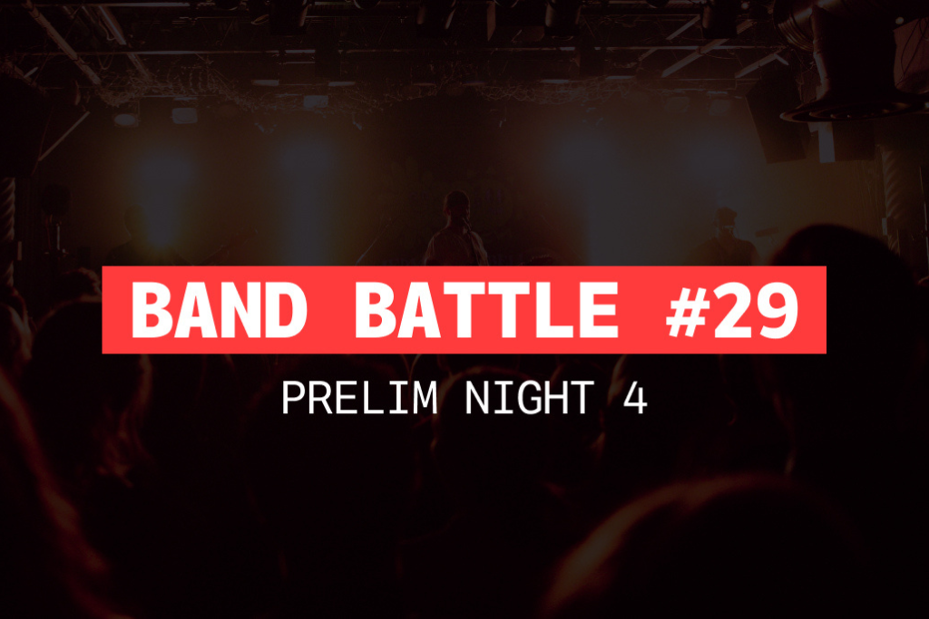Band Battle #29 Prelims - Night 4