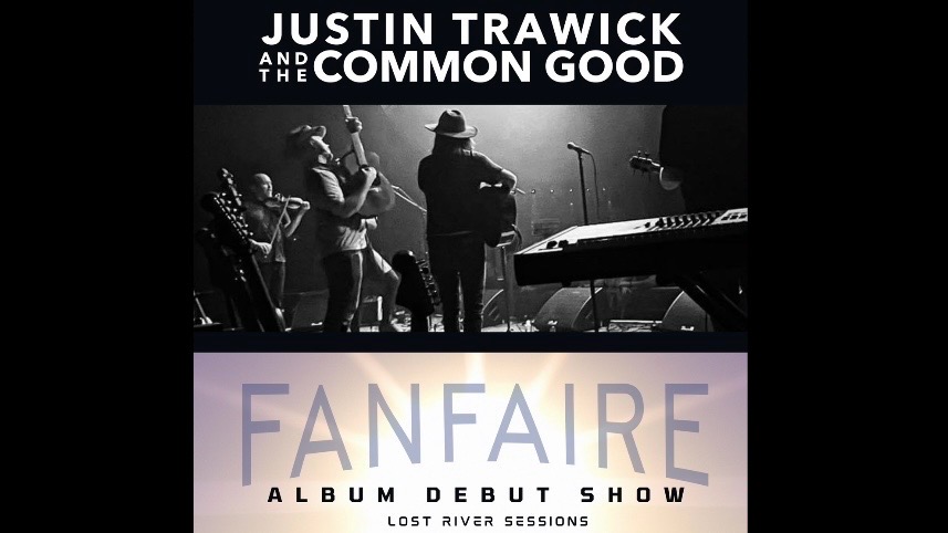 Justin Trawick & The Common Good, Fanfaire